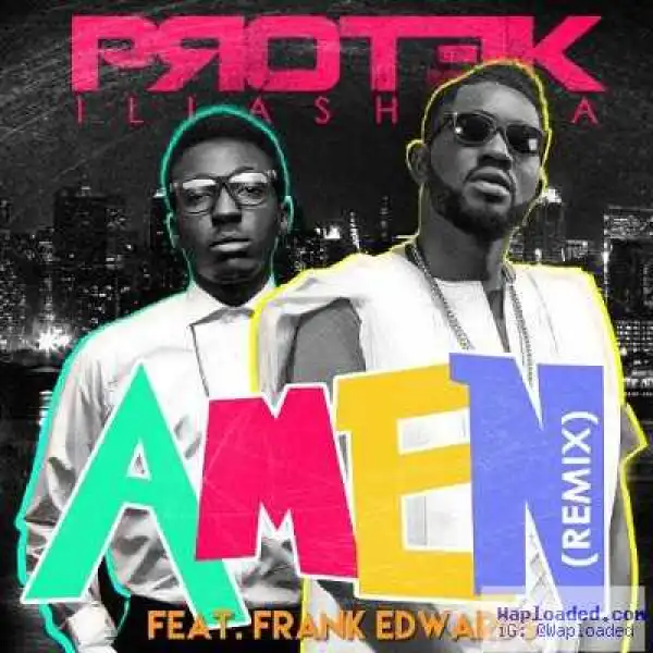 Protek Illasheva - Amen (Remix) Ft. Frank Edwards